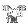 NEVER CAN TELL